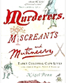Murderers, Miscreant and Mutineers: Early Cape Characters.